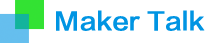 Maker Talk